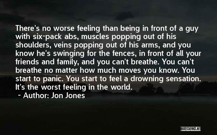 Being A Family No Matter What Quotes By Jon Jones