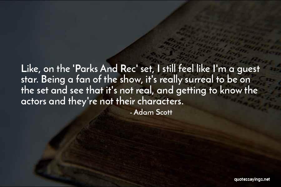 Being A Fan Quotes By Adam Scott Being A Fan Quotes By Adam Scott