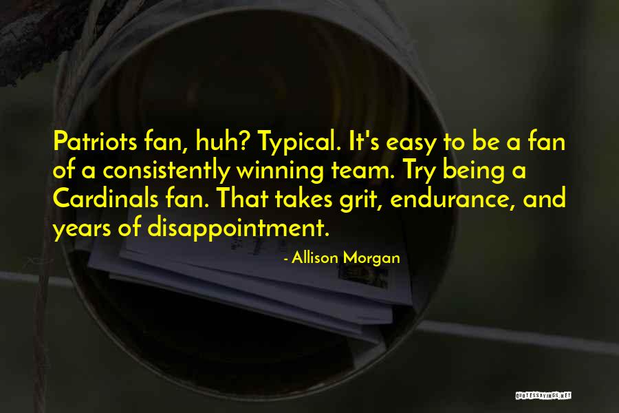 Being A Fan Quotes By Allison Morgan Being A Fan Quotes By Allison Morgan
