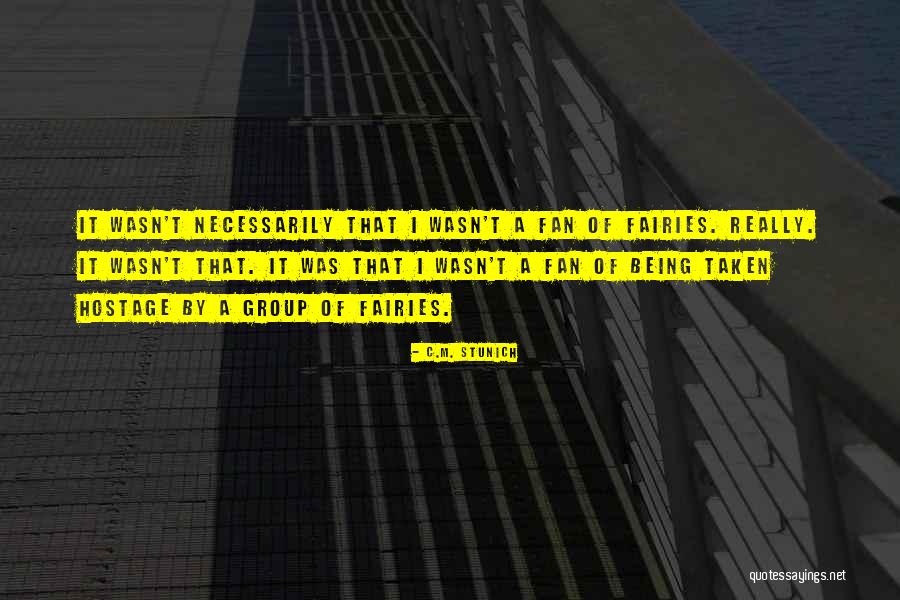 Being A Fan Quotes By C.M. Stunich Being A Fan Quotes By C.M. Stunich