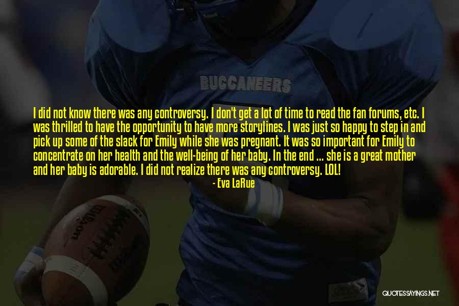 Being A Fan Quotes By Eva LaRue Being A Fan Quotes By Eva LaRue