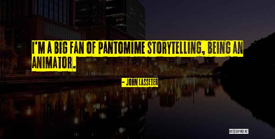 Being A Fan Quotes By John Lasseter Being A Fan Quotes By John Lasseter