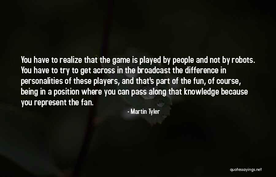 Being A Fan Quotes By Martin Tyler Being A Fan Quotes By Martin Tyler