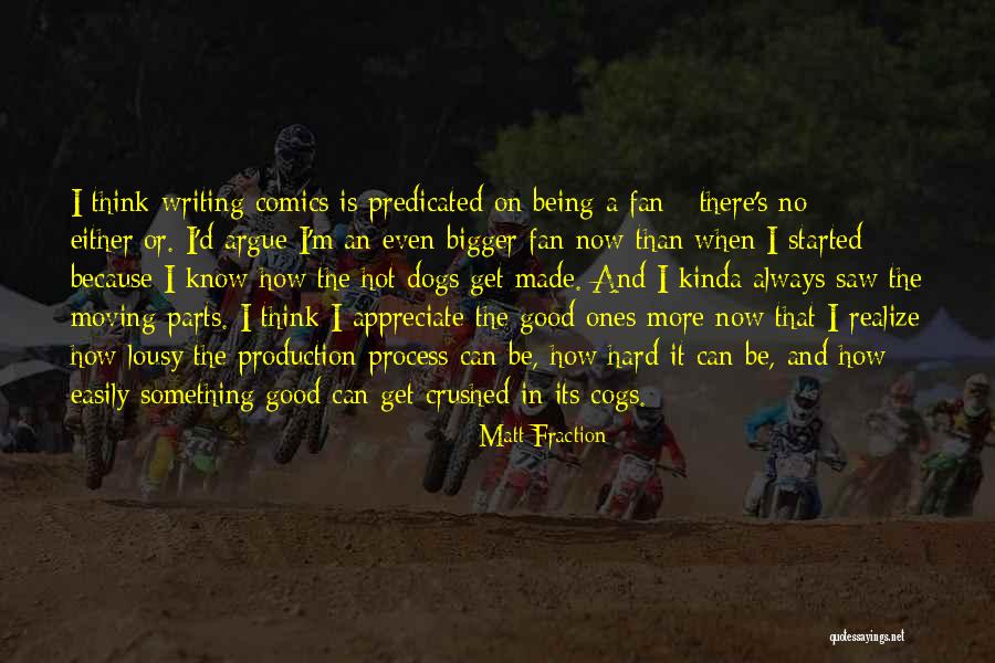 Being A Fan Quotes By Matt Fraction Being A Fan Quotes By Matt Fraction