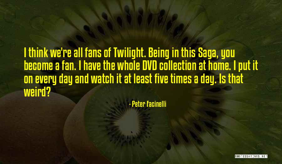Being A Fan Quotes By Peter Facinelli Being A Fan Quotes By Peter Facinelli