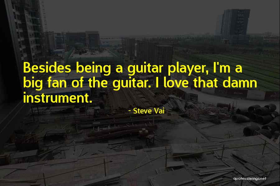Being A Fan Quotes By Steve Vai Being A Fan Quotes By Steve Vai