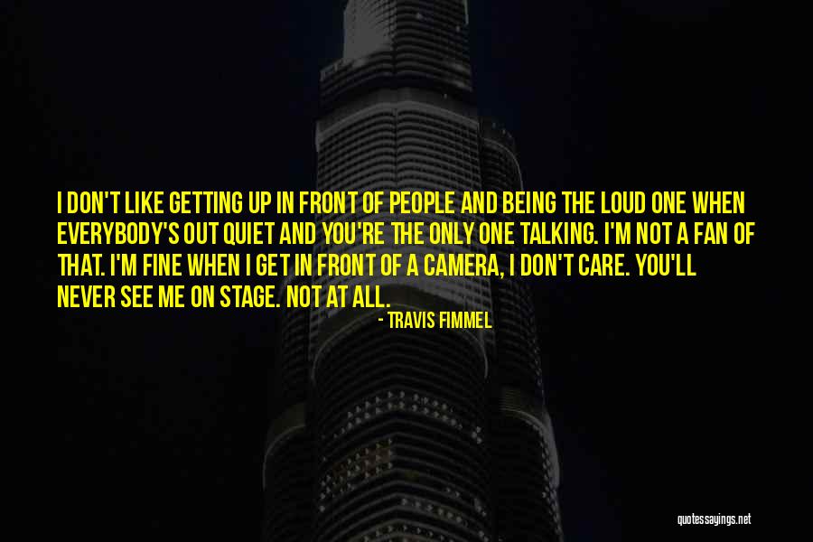 Being A Fan Quotes By Travis Fimmel Being A Fan Quotes By Travis Fimmel