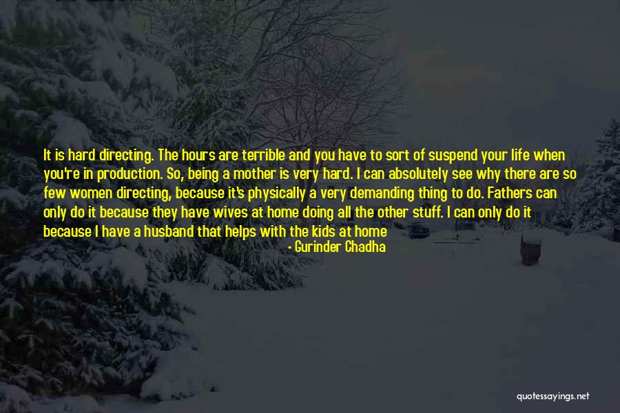 Being A Father And Husband Quotes By Gurinder Chadha