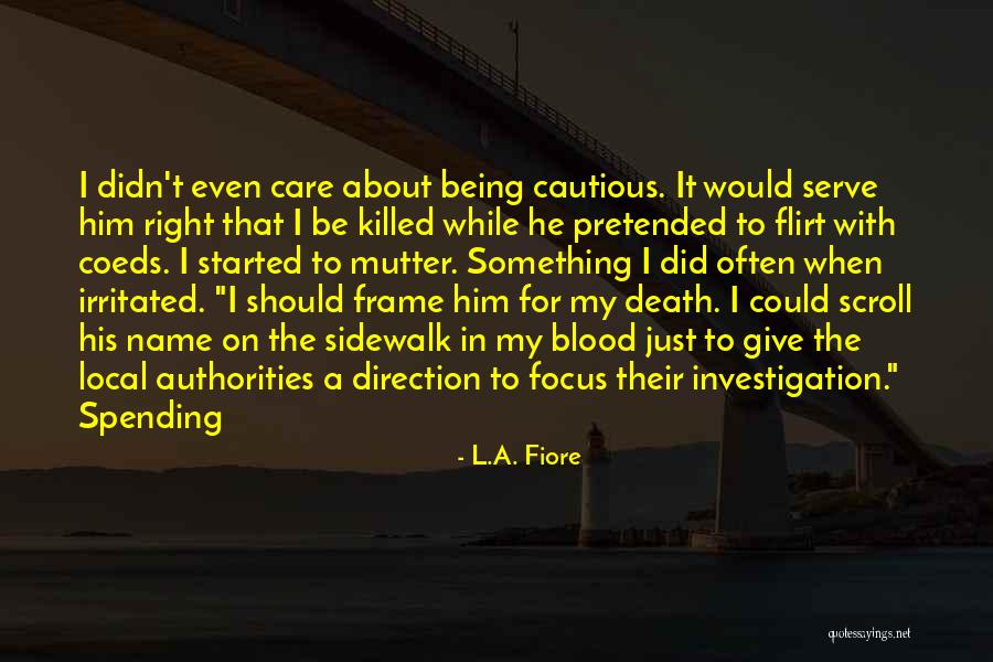 Being A Flirt Quotes By L.A. Fiore Being A Flirt Quotes By L.A. Fiore