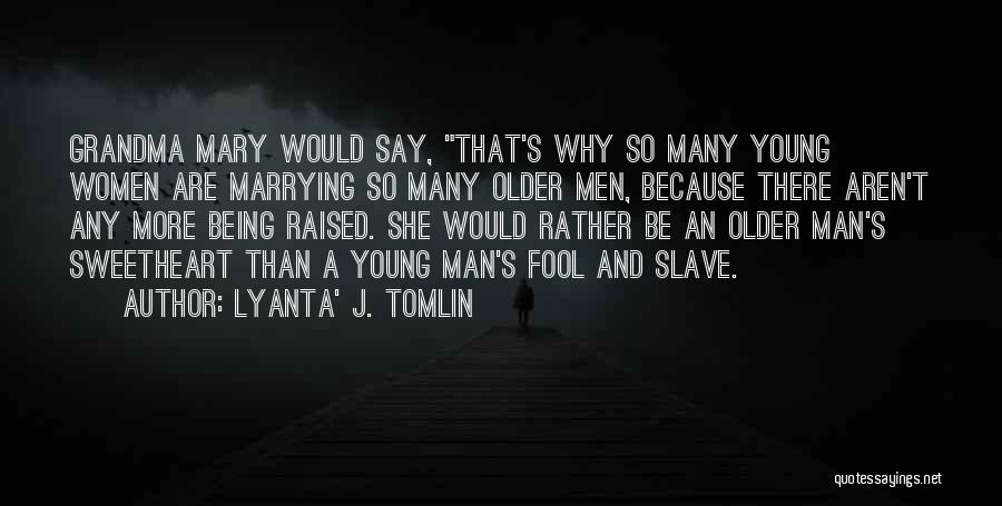 Being A Fool Quotes By Lyanta' J. Tomlin