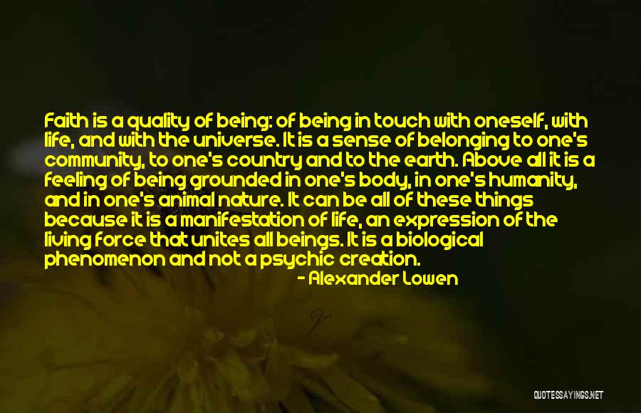 Being A Force Of Nature Quotes By Alexander Lowen Being A Force Of Nature Quotes By Alexander Lowen