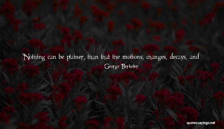 Being A Force Of Nature Quotes By George Berkeley Being A Force Of Nature Quotes By George Berkeley