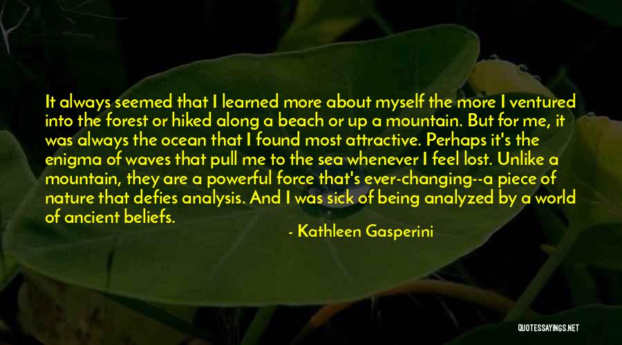 Being A Force Of Nature Quotes By Kathleen Gasperini Being A Force Of Nature Quotes By Kathleen Gasperini