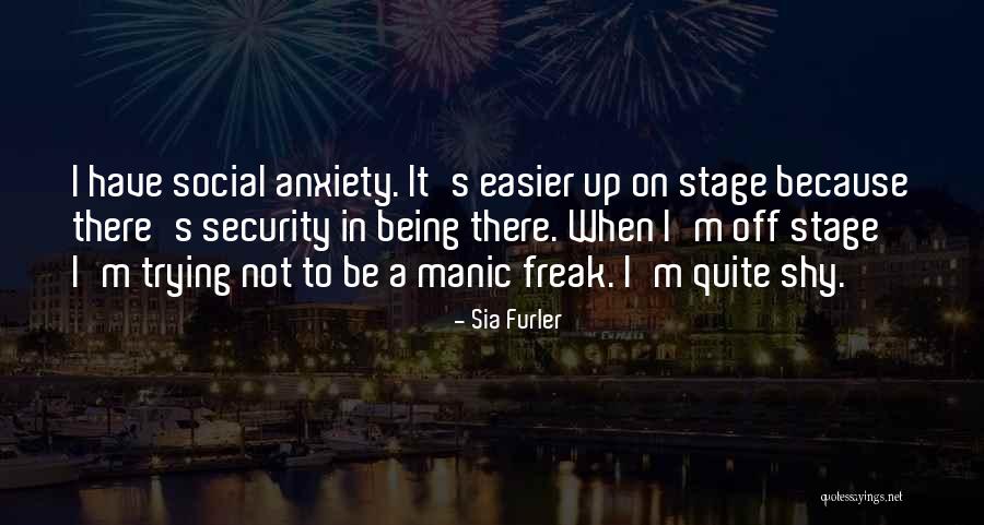 Being A Freak Quotes By Sia Furler Being A Freak Quotes By Sia Furler