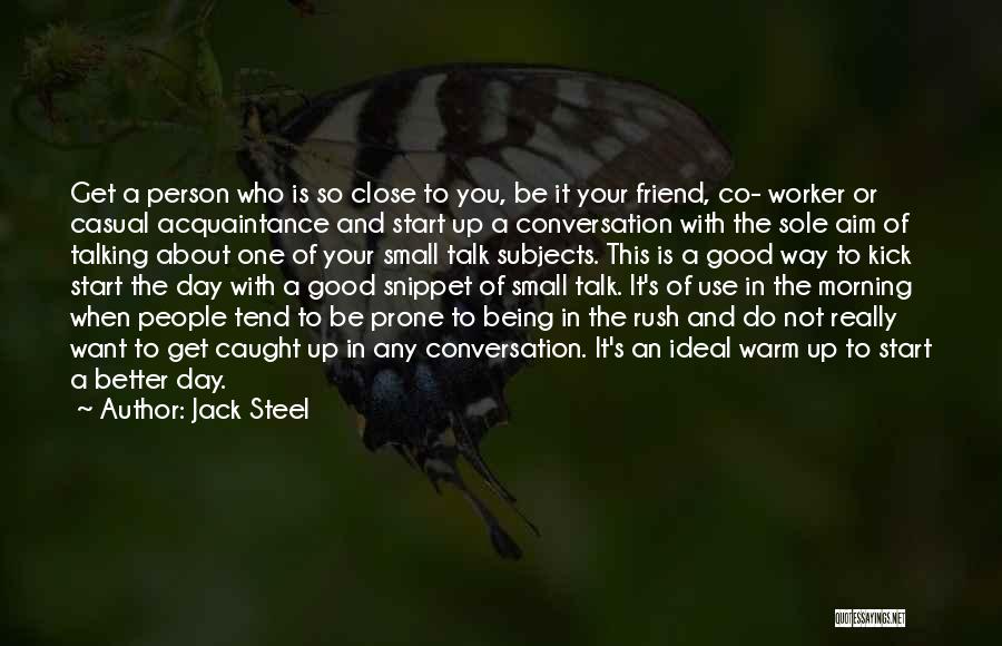 Being A Friend Quotes By Jack Steel