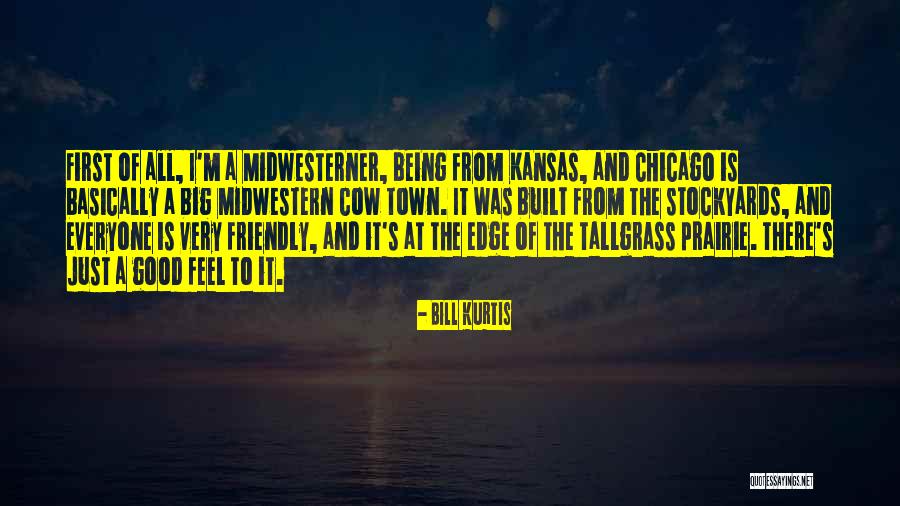 Being A Friendly Quotes By Bill Kurtis Being A Friendly Quotes By Bill Kurtis