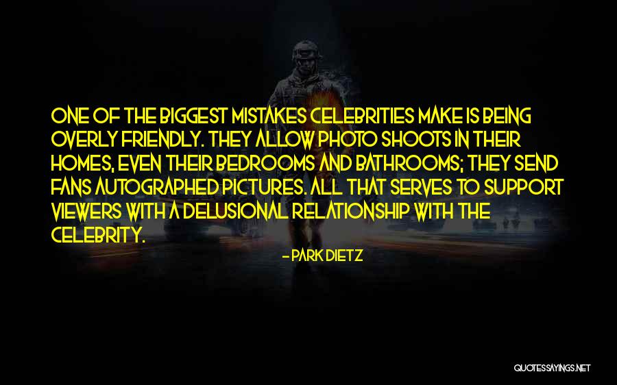 Being A Friendly Quotes By Park Dietz Being A Friendly Quotes By Park Dietz