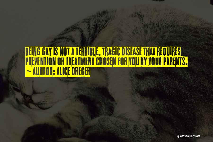 Being A Gay Quotes By Alice Dreger