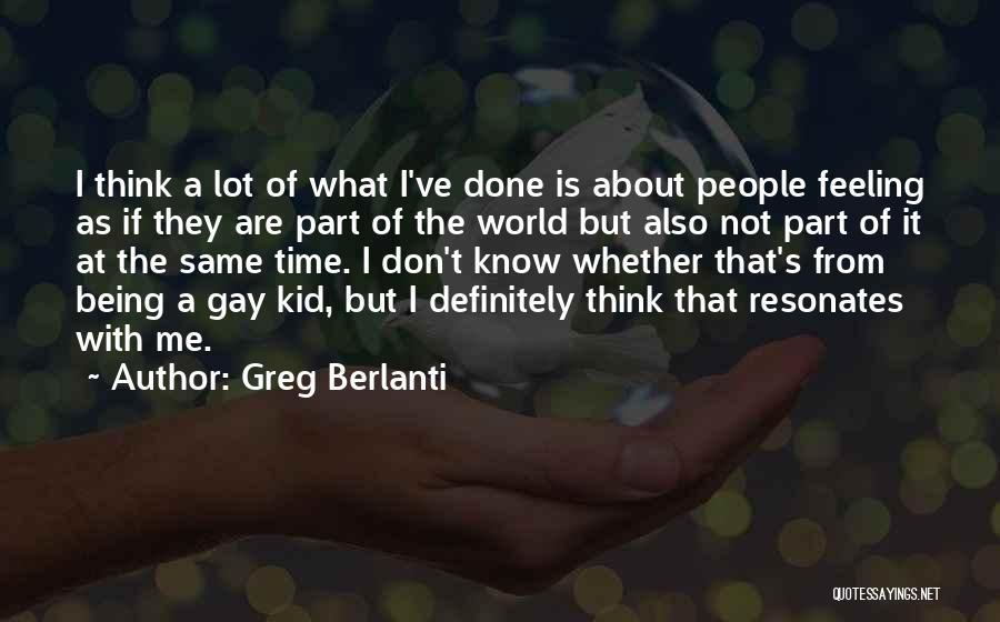 Being A Gay Quotes By Greg Berlanti