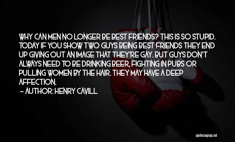 Being A Gay Quotes By Henry Cavill