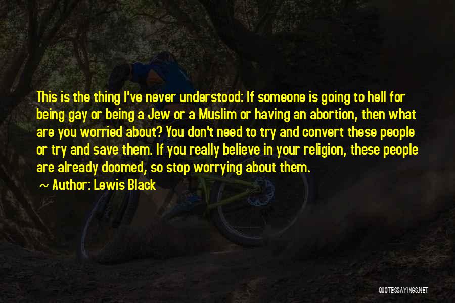 Being A Gay Quotes By Lewis Black