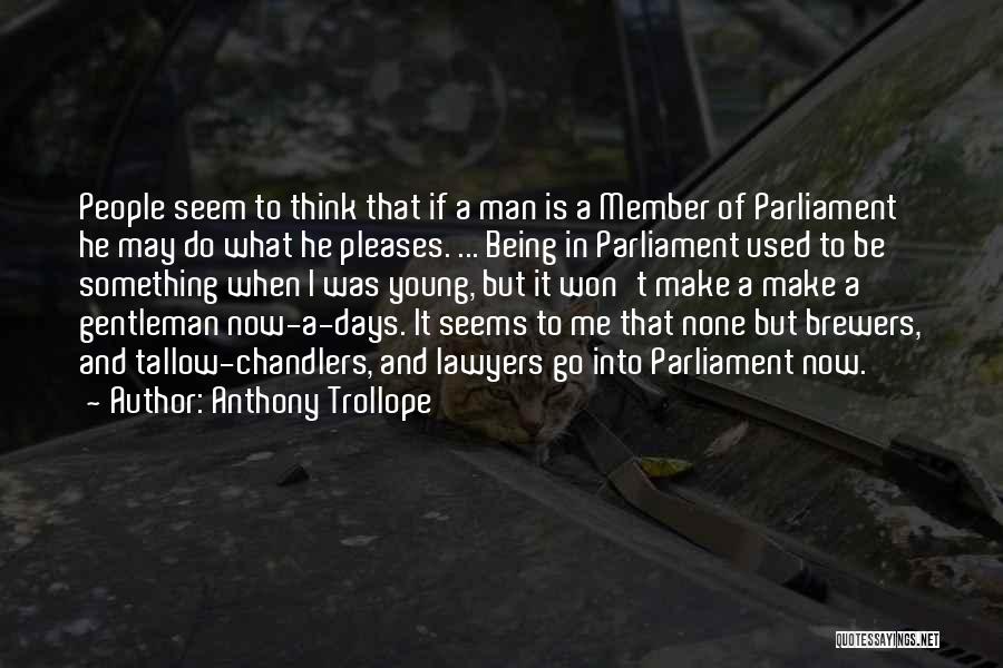 Being A Gentleman Quotes By Anthony Trollope