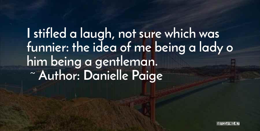 Being A Gentleman Quotes By Danielle Paige