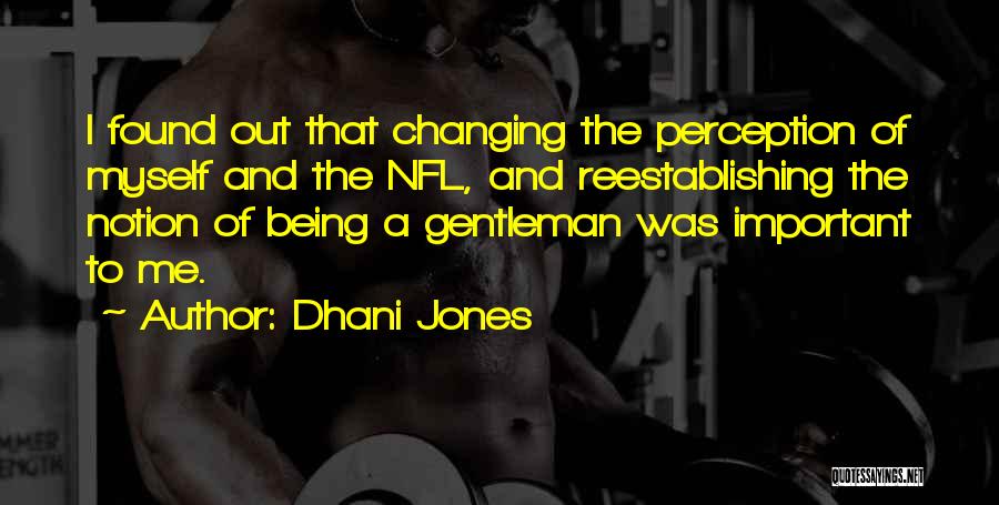 Being A Gentleman Quotes By Dhani Jones