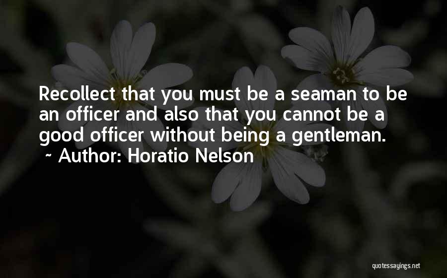 Being A Gentleman Quotes By Horatio Nelson