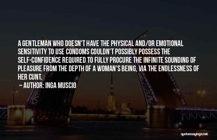 Being A Gentleman Quotes By Inga Muscio