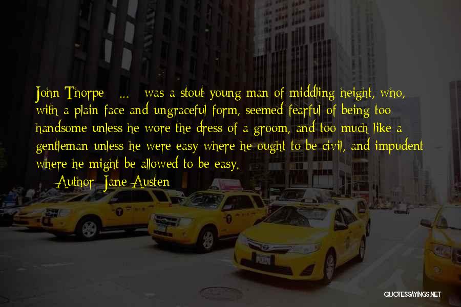 Being A Gentleman Quotes By Jane Austen