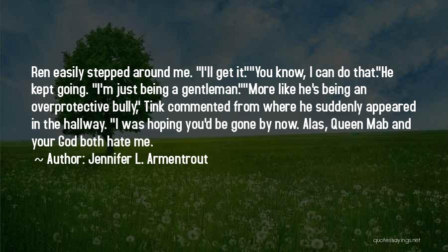 Being A Gentleman Quotes By Jennifer L. Armentrout