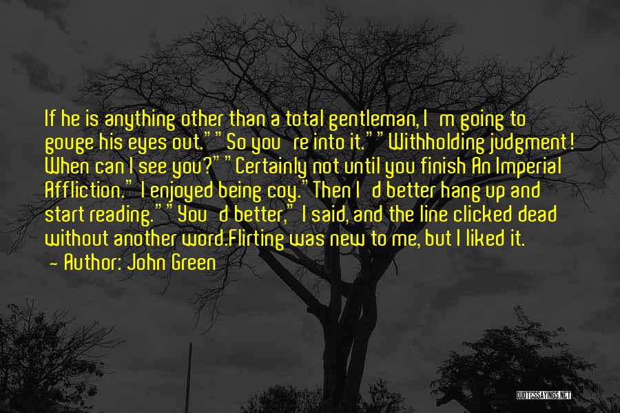 Being A Gentleman Quotes By John Green