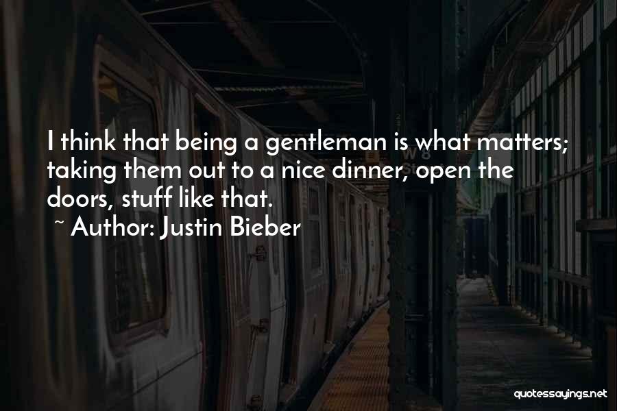 Being A Gentleman Quotes By Justin Bieber