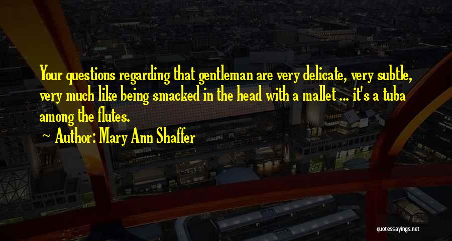 Being A Gentleman Quotes By Mary Ann Shaffer