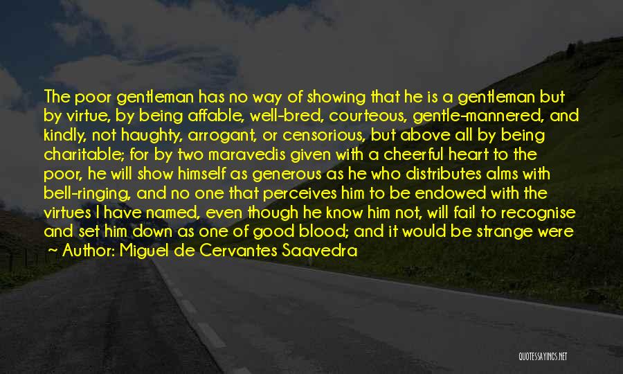 Being A Gentleman Quotes By Miguel De Cervantes Saavedra