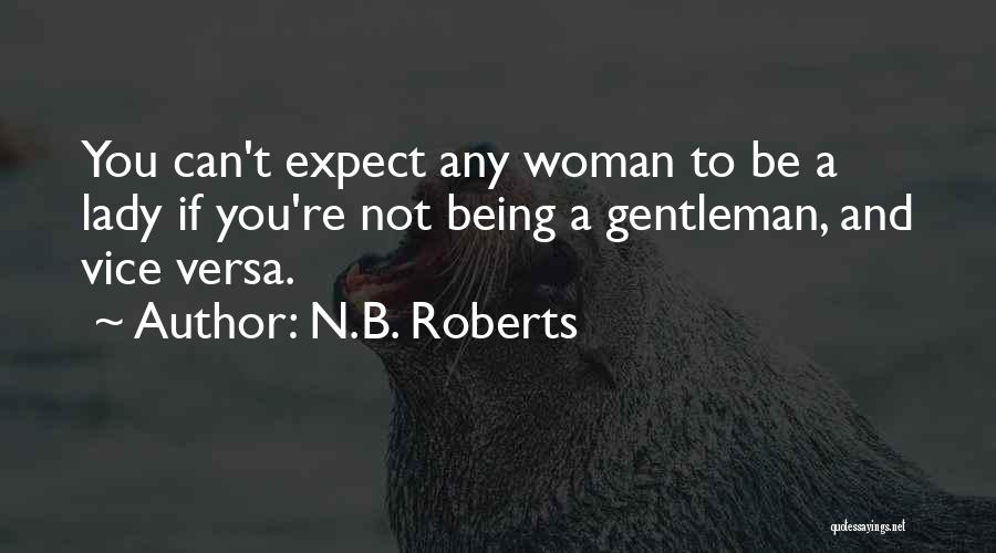 Being A Gentleman Quotes By N.B. Roberts