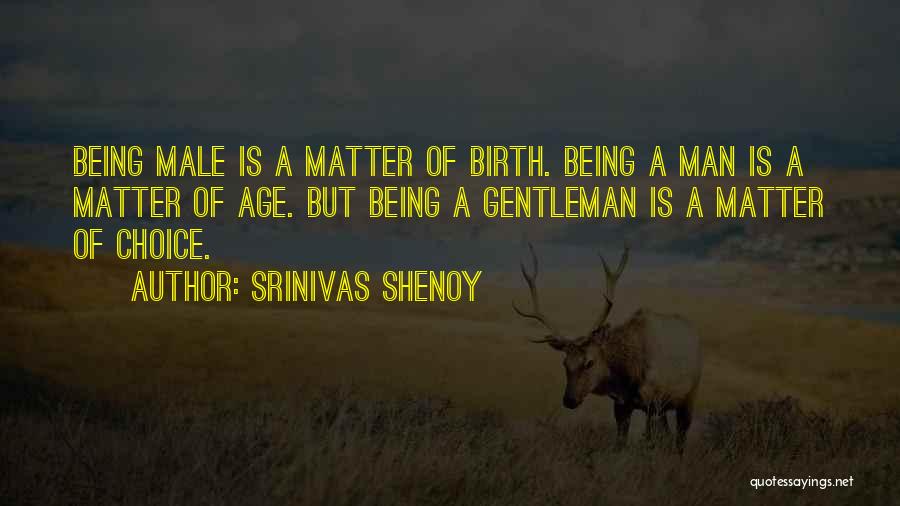 Being A Gentleman Quotes By Srinivas Shenoy