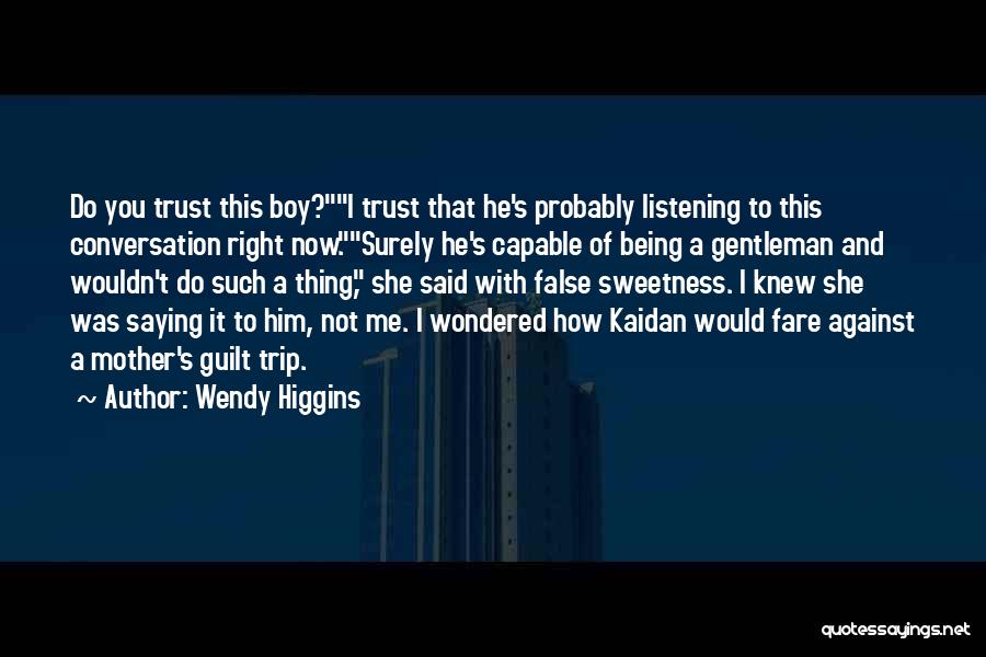 Being A Gentleman Quotes By Wendy Higgins