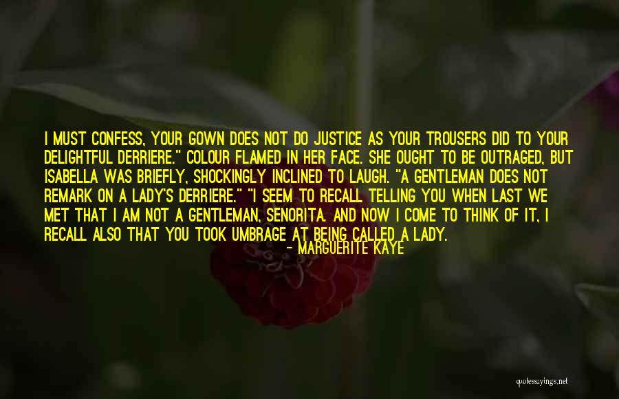 Being A Gentleman To A Lady Quotes By Marguerite Kaye Being A Gentleman To A Lady Quotes By Marguerite Kaye