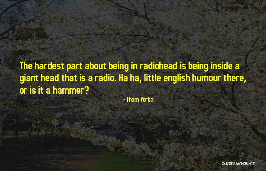 Being A Giant Quotes By Thom Yorke Being A Giant Quotes By Thom Yorke