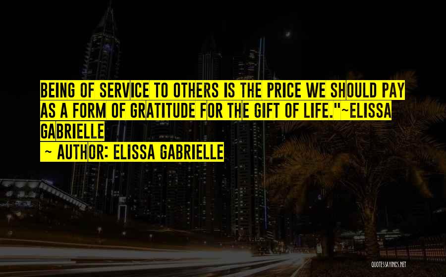 Being A Gift To Others Quotes By Elissa Gabrielle