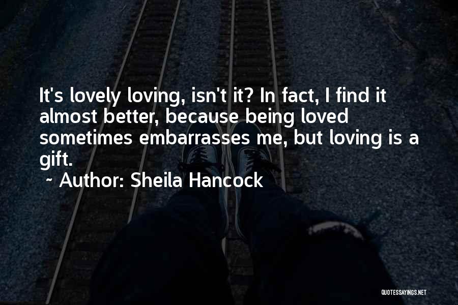 Being A Gift To Others Quotes By Sheila Hancock