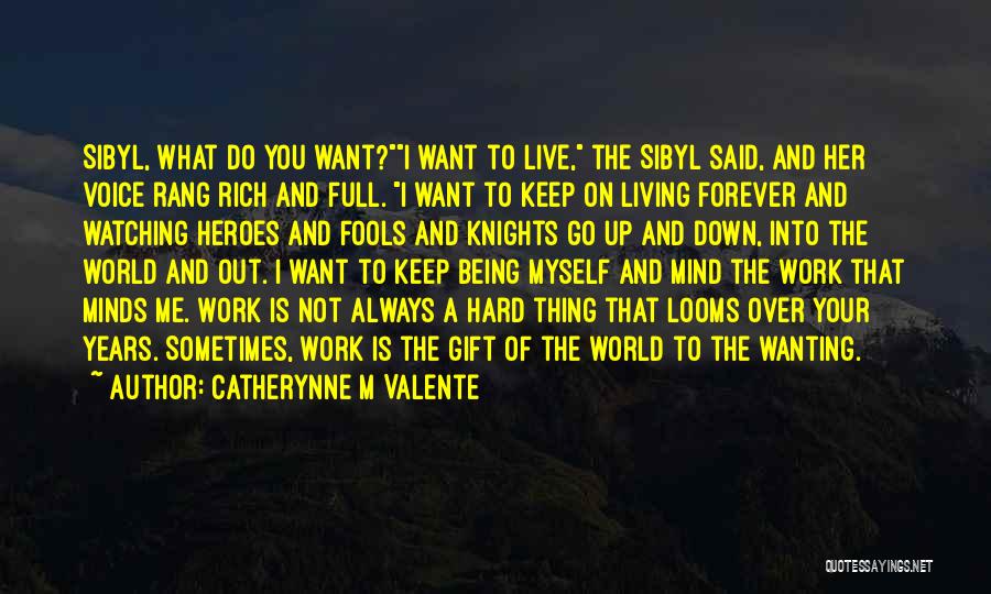 Being A Gift To The World Quotes By Catherynne M Valente