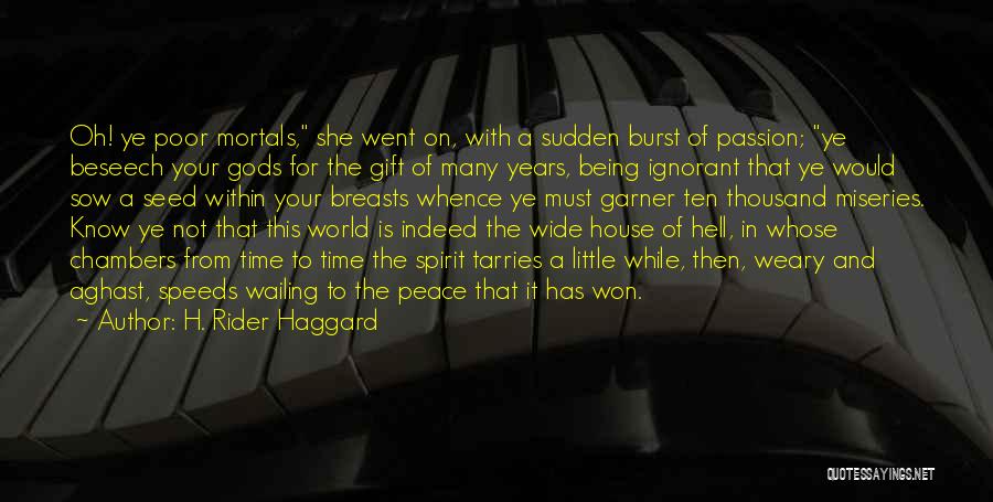 Being A Gift To The World Quotes By H. Rider Haggard