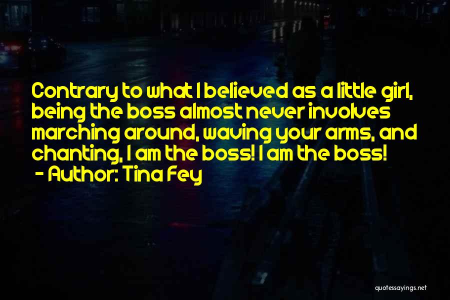 Being A Girl Boss Quotes By Tina Fey