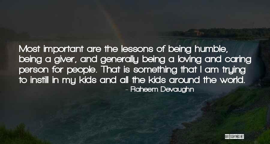 Being A Giver Quotes By Raheem Devaughn Being A Giver Quotes By Raheem Devaughn