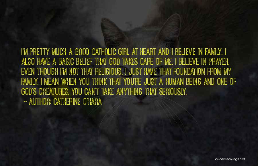 Being A God Girl Quotes By Catherine O'Hara