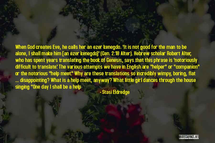 Being A God Girl Quotes By Stasi Eldredge