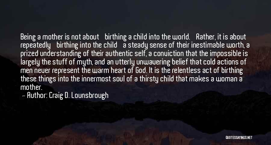 Being A God Mom Quotes By Craig D. Lounsbrough